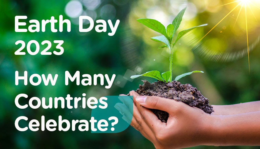 Earth Day 2023 How many countries celebrate Earth Day? Watsons TH