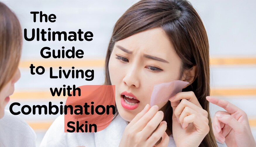 The Ultimate Guide to Living with Combination Skin | Watsons TH