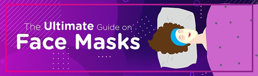 The ultimate guide on face masks