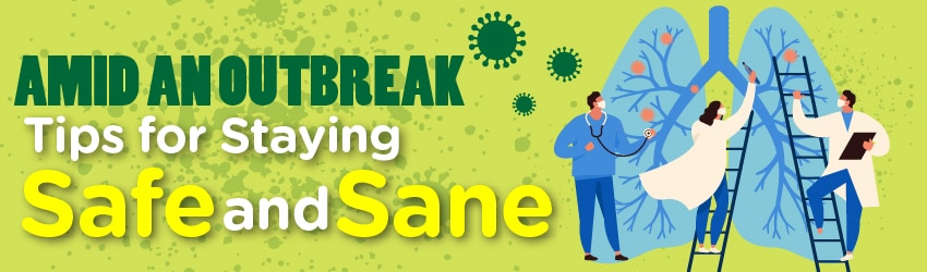 Amid an outbreak: Tips for Staying Safe and Sane